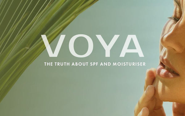 THE TRUTH ABOUT SPF AND MOISTURISER - Voya Skincare